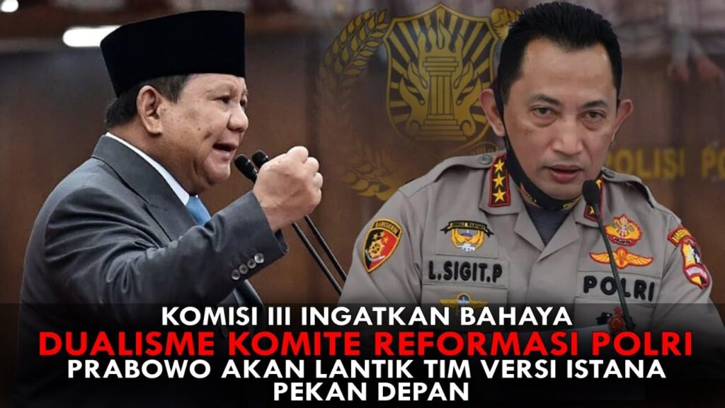 Youtube Thumnail image of : BAHAYA DUALISME KOMITE REFORMASI POLRI. PRABOWO AKAN LANTIK TIM VERSI ISTANA PEKAN DEPAN