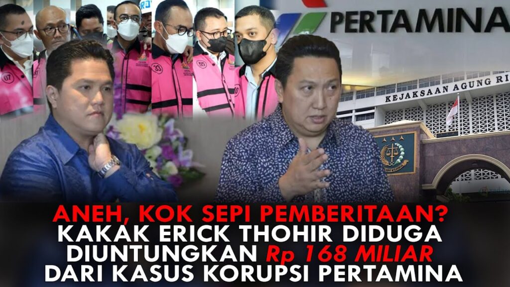 Youtube Thumnail image of : ANEH, KOK SEPI PEMBERITAAN? KAKAK ERICK THOHIR DIDUGA DIUNTUNGKAN Rp168M DRI KASUS KORUPSI PERTAMINA