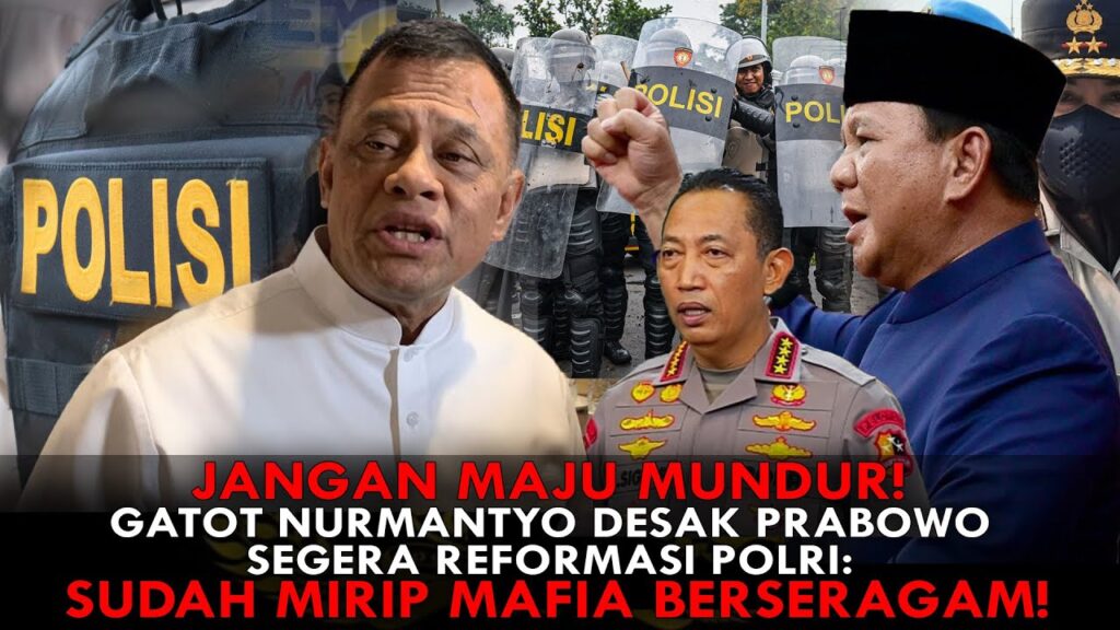 Youtube Thumnail image of : GATOT NURMANTYO DESAK PRABOWO SEGERA REFORMASI POLRI: SUDAH MIRIP MAFIA BERSERAGAM!