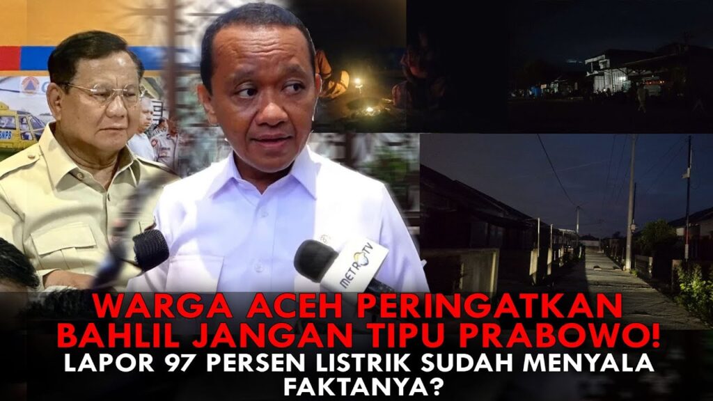 Youtube Thumnail image of : WARGA ACEH PERINGATKAN BAHLIL JANGAN TIPU PRABOWO! LAPOR 97 PERSEN LISTRIK SUDAH MENYALA. FAKTANYA?