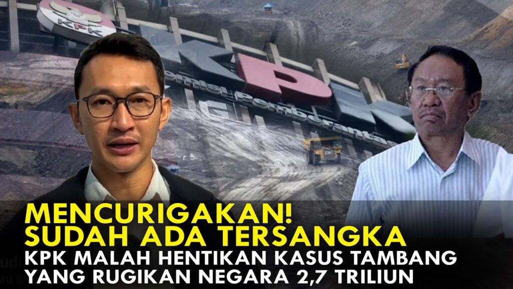 Youtube Thumnail image of : MENCURIGAKAN! SUDAH ADA TERSANGKA, KPK MALAH HENTIKAN KASUS TAMBANG YANG RUGIKAN NEGARA 2,7 TRILIUN