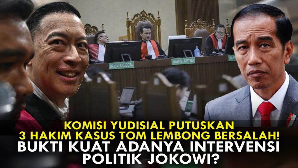 Youtube Thumnail image of : KOMISI YUDISIAL PUTUSKAN 3 HAKIM KASUS TOM LEMBONG BERSALAH! BUKTI KUAT INTERVENSI POLITIK JOKOWI?