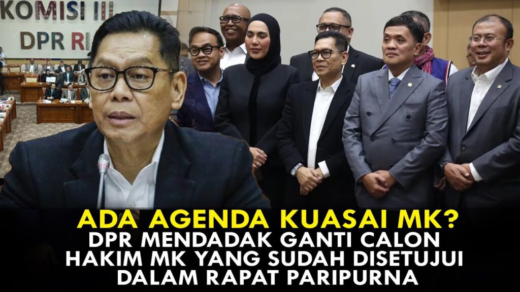 Youtube Thumnail image of : MAU KUASAI MK? DPR MENDADAK GANTI CALON HAKIM MK YANG SUDAH DISETUJUI RAPAT PARIPURNA
